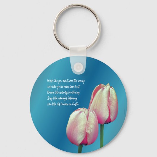 Work Love Dance Sing Tulips Inspirerend Sleutelhanger (Voorkant)