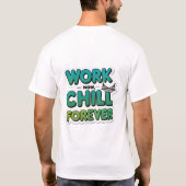 Work Now Chill Forever T-shirt – Grappig Motivatie (Achterkant)