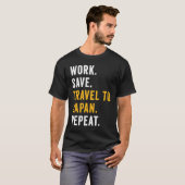 Work Save Travel To Japan Repeat Japanese Trip Tou T-shirt (Voorkant volledig)