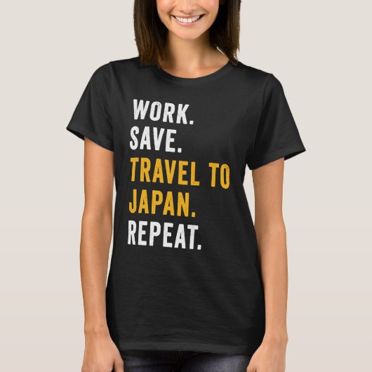 Work Save Travel To Japan Repeat Japanese Trip Tou T-shirt (Voorkant)