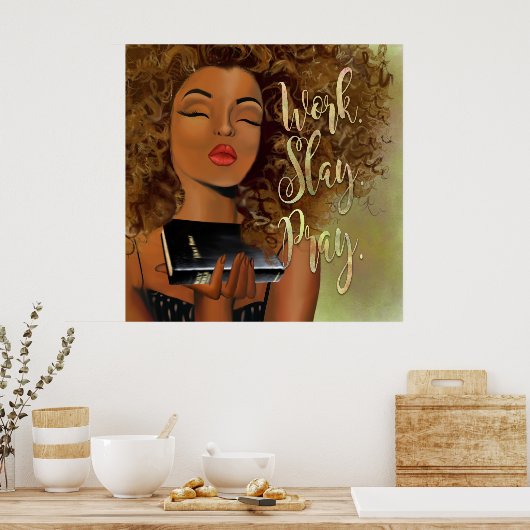 WORK. SLAY. PRAY. Bevestiging Poster (Keuken)