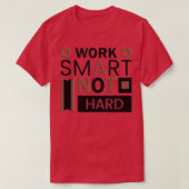 Work Smart not Hard 1 T-shirt (Design voorkant)