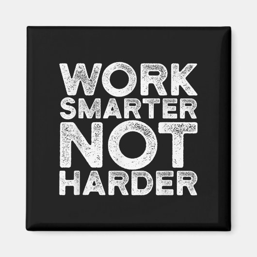 Work Smarter Not Harder Motivational Apparel  Magneet (Voorkant)