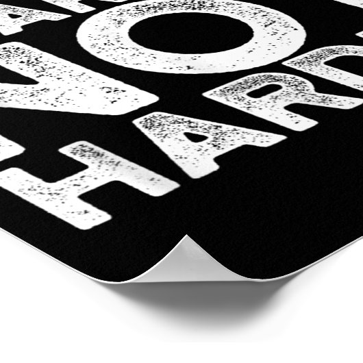 Work Smarter Not Harder Motivational Apparel  Poster (Hoek)