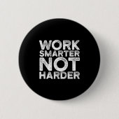 Work Smarter Not Harder Motivational Apparel  Ronde Button 5,7 Cm (Voorkant)