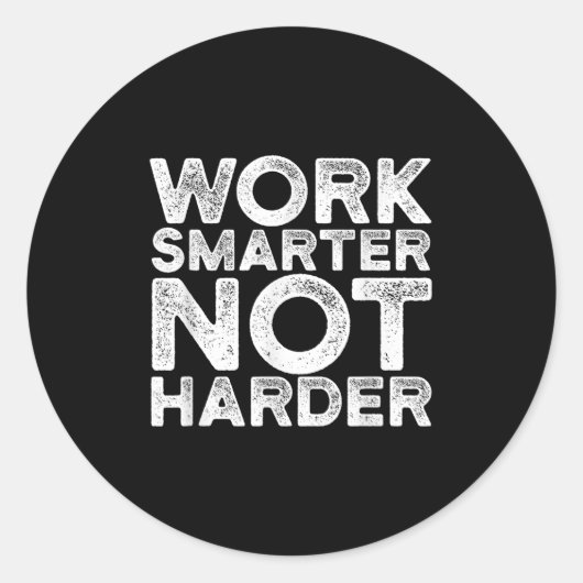 Work Smarter Not Harder Motivational Apparel Ronde Sticker (Voorkant)