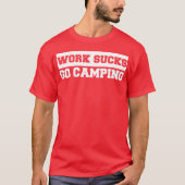 Work Sucks Go Camping retro T-shirt (Voorkant)