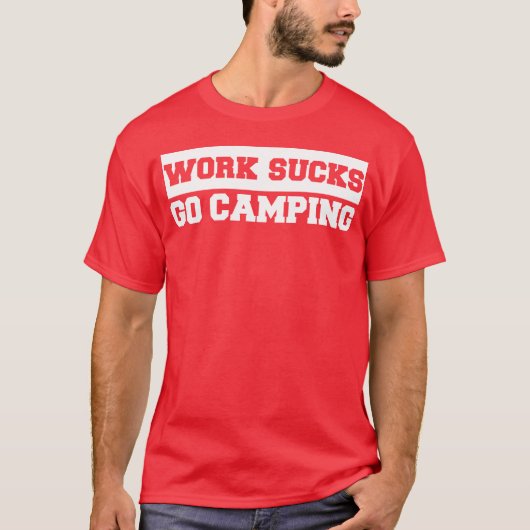 Work Sucks Go Camping retro T-shirt (Voorkant)