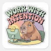 Work With Intention Vierkante Sticker (Voorkant)