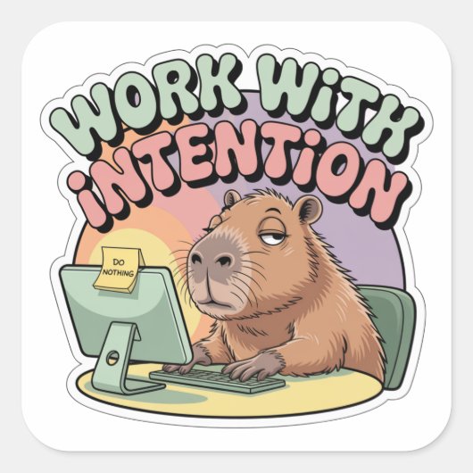 Work With Intention Vierkante Sticker (Voorkant)