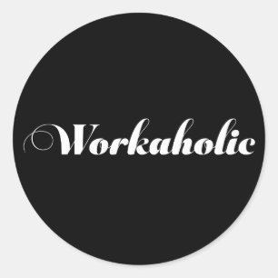 WORKAHOLIC Grappig cadeau Ronde Sticker