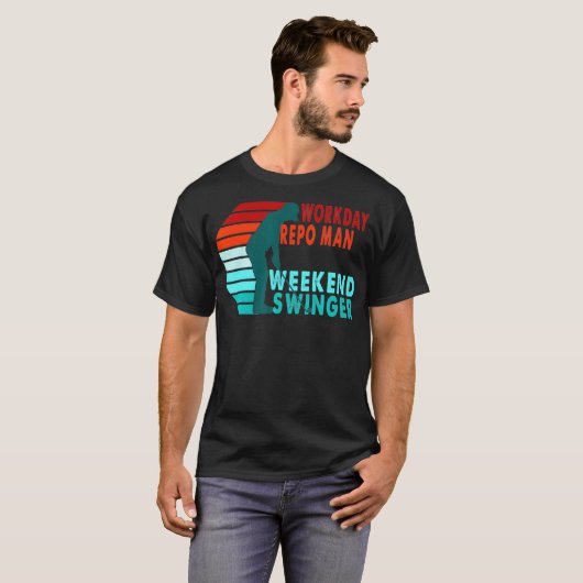 Workday Repo Man Weekend Swinger Golfer Golfing T-shirt (Voorkant volledig)