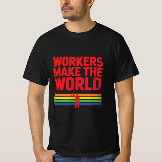 Workers Make The World Labour Day T-Shirt (Voorkant)