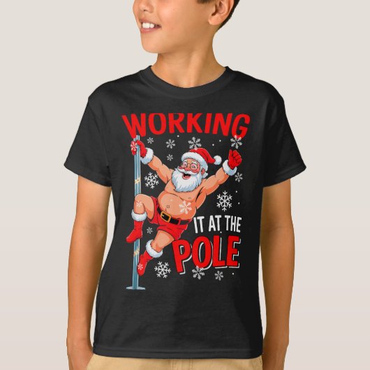 Working At Pole Xmas Santa Dancing Funny Joke Dirt T-shirt (Voorkant)