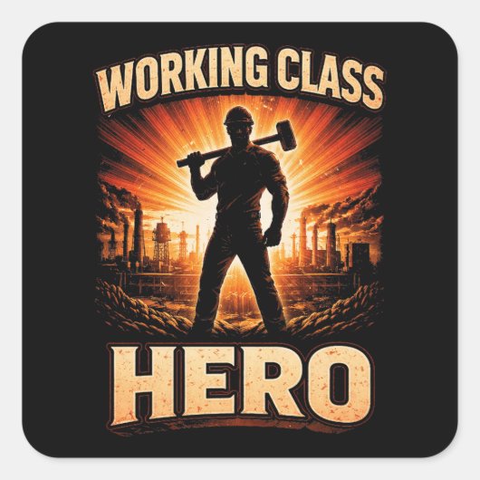 Working Class Hero Vierkante Sticker (Voorkant)