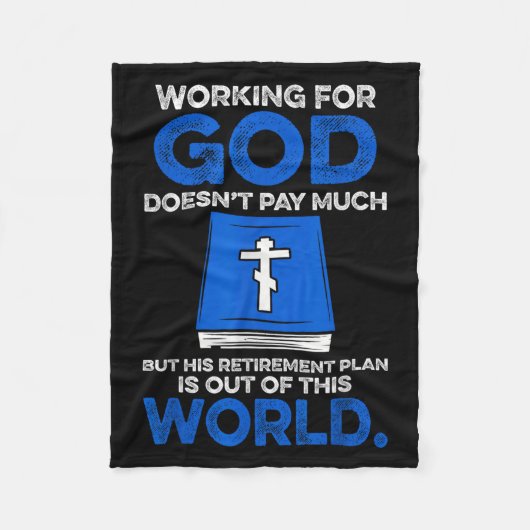 Working For God Doesn't Pay Much But His Retiremen Fleece Deken (Voorkant)