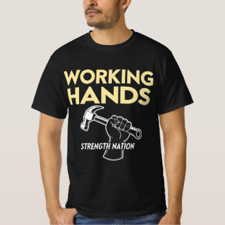 Working Hands Strength Nation | Dag van de Arbeid  T-shirt