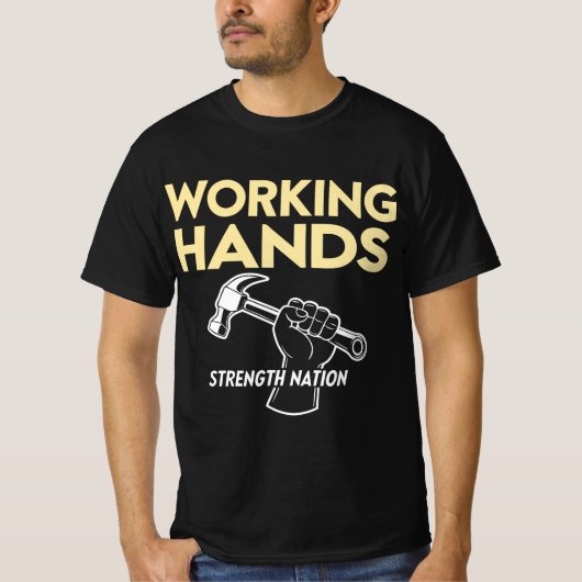 Working Hands Strength Nation | Dag van de Arbeid  T-shirt (Voorkant)