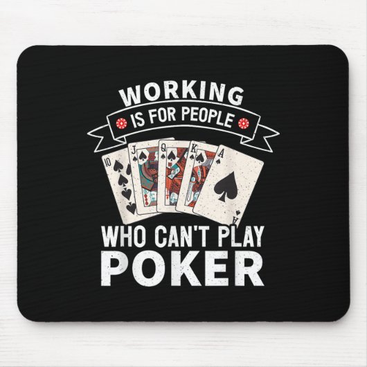 Working Is For People Who Can't Play Ker Design Fo Muismat (Voorkant)