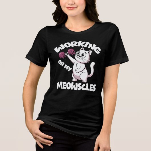 Working On My Meowscles Womens Tri-Blend Shirt (Voorkant)