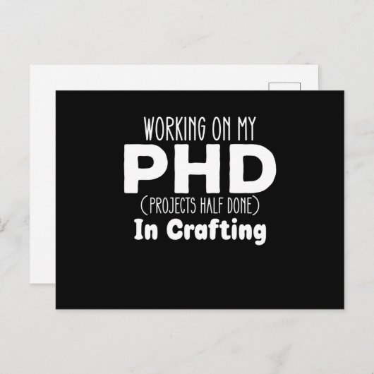 Working on my PHD Projects Half Done In Crafting Briefkaart (Voorkant / Achterkant)