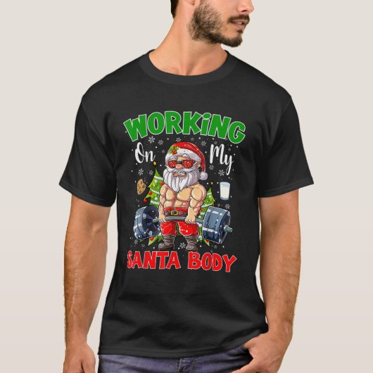 Working On My Santa Body Funny Christmas Xmas  T-shirt (Voorkant)