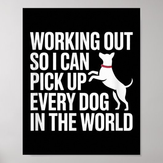 Working Out So I Can Ck Up Every Dog In The World Poster (Voorkant)