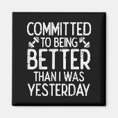 Workout Committed To Being Better Gym Motivation W Magneet (Voorkant)