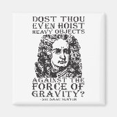 Workout Humor - Dost Gij zelfs Hijsen? Isaac Newto Magneet (Voorkant)