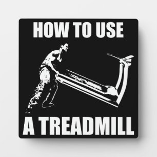 Workout Humor - How To Use A Treadmill Fotoplaat