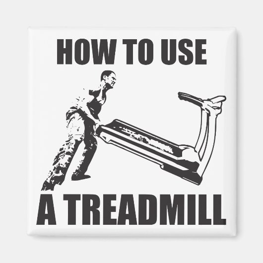 Workout Humor - How To Use A Treadmill Magneet (Voorkant)