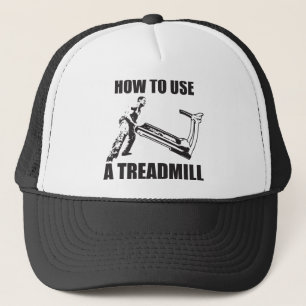 Workout Humor - How To Use A Treadmill Trucker Pet