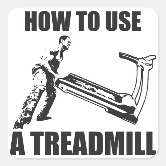 Workout Humor - How To Use A Treadmill Vierkante Sticker (Voorkant)