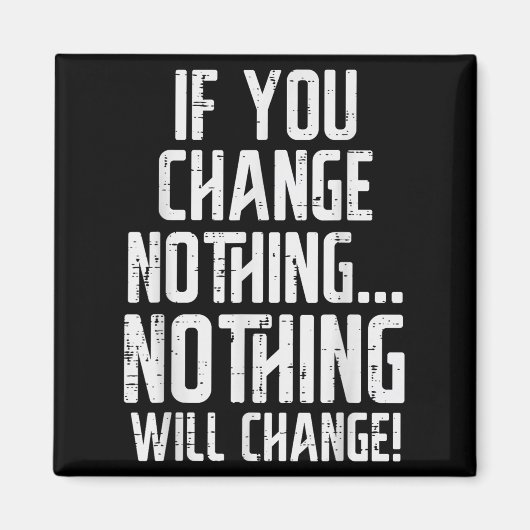 Workout If You Change Nothing Gym Insrational Wome Magneet (Voorkant)