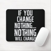 Workout If You Change Nothing Gym Insrational Wome Muismat (Met muis)