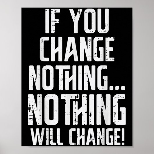 Workout If You Change Nothing Gym Insrational Wome Poster (Voorkant)