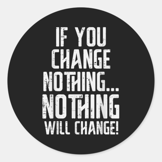 Workout If You Change Nothing Gym Insrational Wome Ronde Sticker (Voorkant)