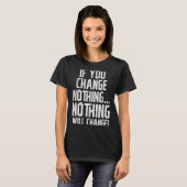 Workout If You Change Nothing Gym Insrational Wome T-shirt (Voorkant volledig)