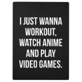 Workout, kijken anime, spelen video games - Grappi Klembord (Achterkant)