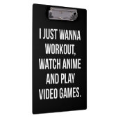 Workout, kijken anime, spelen video games - Grappi Klembord (Rechts)