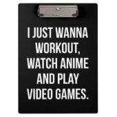 Workout, kijken anime, spelen video games - Grappi Klembord (Voorkant)