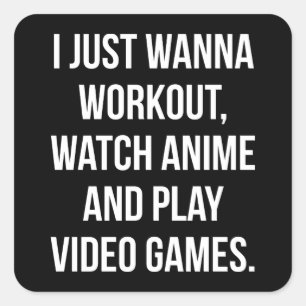 Workout, kijken anime, spelen video games - Grappi Vierkante Sticker