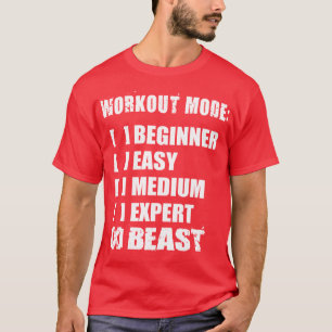 Workout Mode - BEAST T-shirt