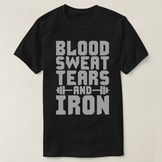 Workout Motivatie - Bloed, Zweet, Tranen, en Ijzer T-shirt (Design voorkant)