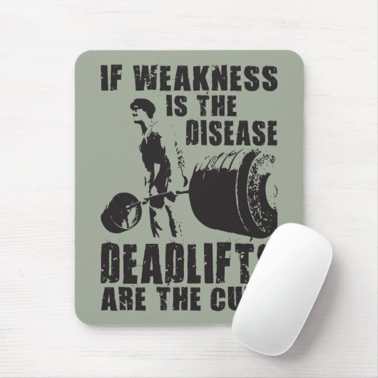 Workout motivatie - Deadlift is de remedie Muismat (Met muis)