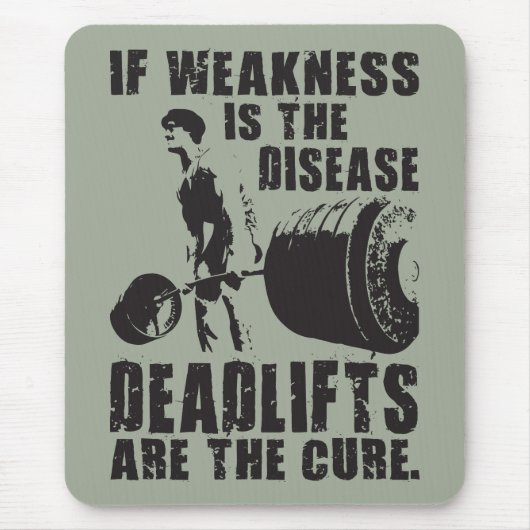 Workout motivatie - Deadlift is de remedie Muismat (Voorkant)