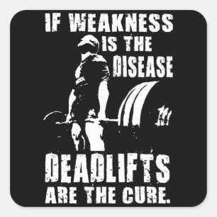 Workout motivatie - Deadlift is de remedie Vierkante Sticker