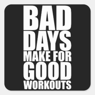 Workout Motivatie - Slechte dagen maken goede trai Vierkante Sticker