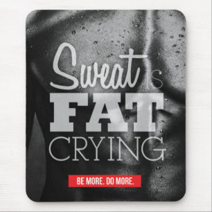 Workout Motivatie - Zweet is vet huilen Muismat