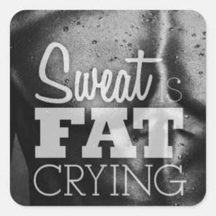Workout Motivatie - Zweet is vet huilen Vierkante Sticker